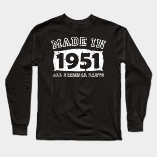 Made 1951 Original Parts 70th Birthday Long Sleeve T-Shirt